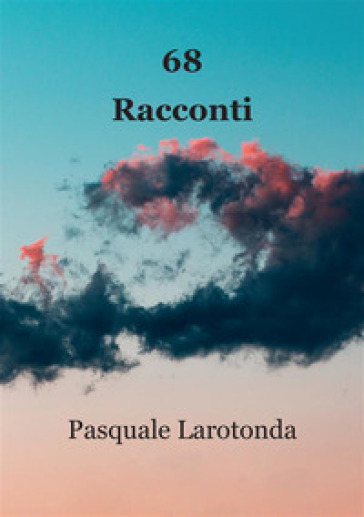 68 racconti. Nuova ediz.