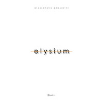 Elysium. Ediz. illustrata