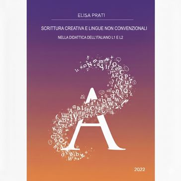 Scrittura creativa e lingue non convenzionali nella didattica dell'italiano l1 e l2