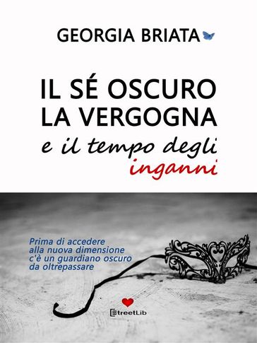 Il sé oscuro, la vergogna e il tempo degli inganni
