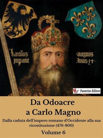 Da Odoacre a Carlo Magno Volume 6