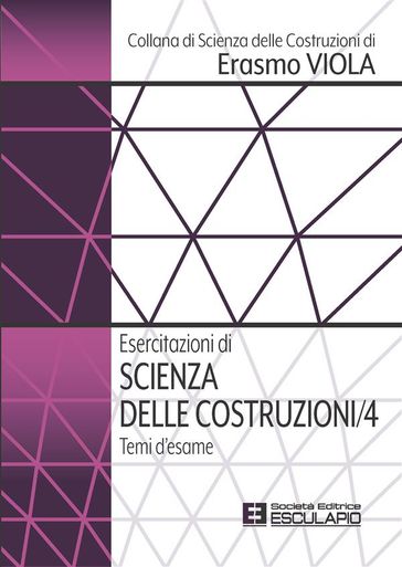 Esercitazioni di Scienza delle Costruzioni 4. Temi d'esame