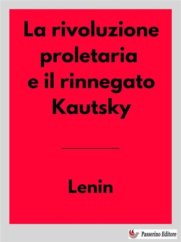 La rivoluzione proletaria e il rinnegato Kautsky