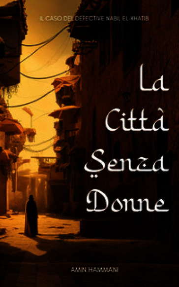 La città senza donne. Il caso del detective Nabil el-Khatib