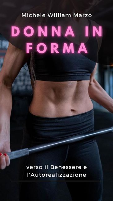 Donna in Forma: verso il Benessere e l'Autorealizzazione