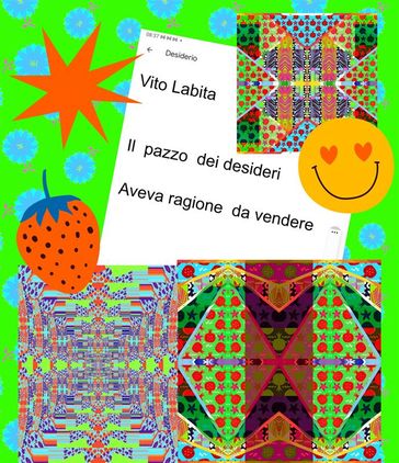 Il pazzo dei desideri Aveva ragione da vendere