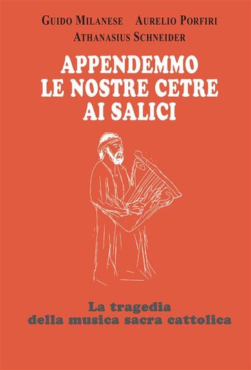 Appendemmo le nostre cetre ai salici