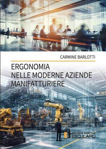 Ergonomia nelle Moderne Aziende Manifatturiere
