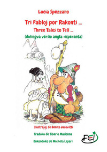 Tri fabloj por rakonti...-Three Tales to Tell.... Ediz. bilingue