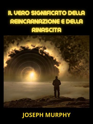 Il vero significato della Reincarnazione e della Rinascita (Tradotto)