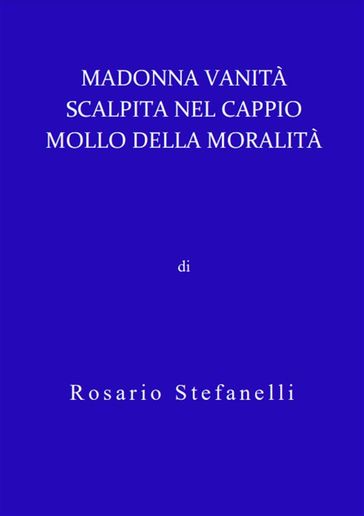Madonna Vanità scalpita nel cappio mollo della moralità