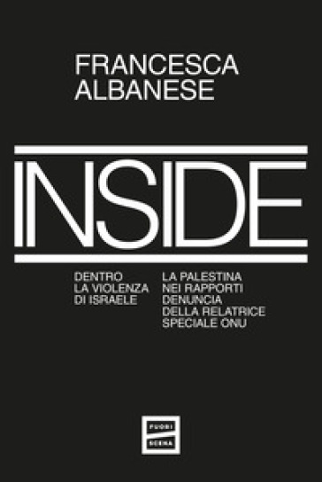 INSIDE. DENTRO LA VIOLENZA DI ISRAELE. L