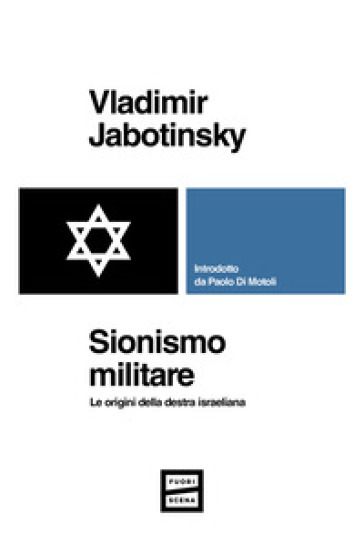 Sionismo militare. Le origini della destra israeliana