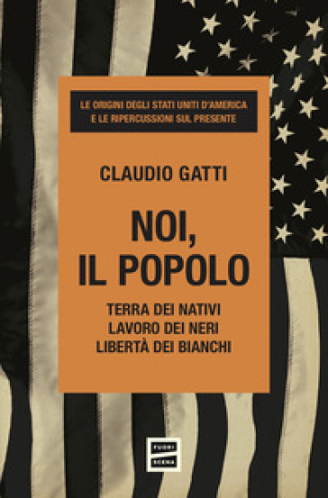 Noi, il popolo. Terra dei nativi. Lavoro dei neri. Libertà dei bianchi
