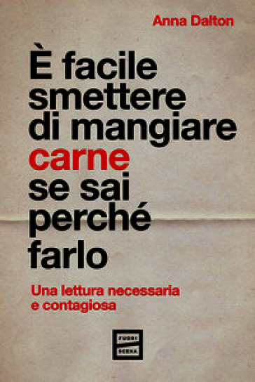 È facile smettere di mangiare carne se sai perché farlo