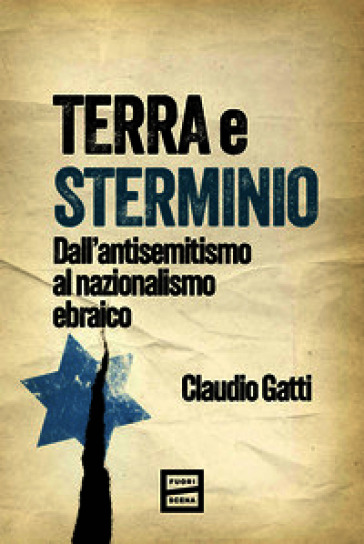 Terra e sterminio. Dall'antisemitismo al nazionalismo ebraico