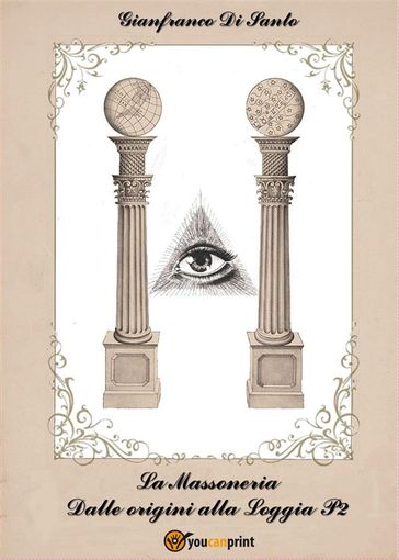 La Massoneria - Dalle origini alla Loggia P2