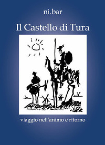 Il castello di Tura. Viaggio nell'animo e ritorno