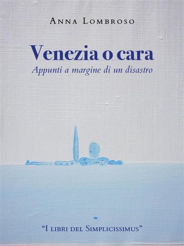 Venezia o cara - appunti a margine di un disastro
