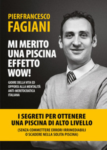 Mi merito una piscina effetto wow!
