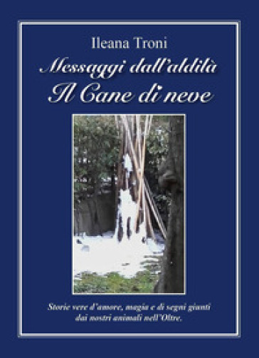 Messaggi dall'aldilà. Il cane di neve