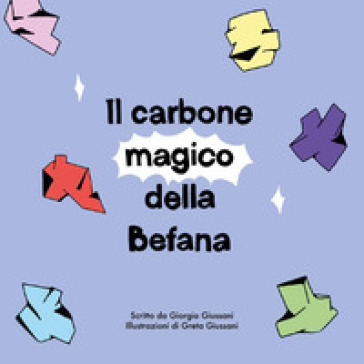 Il carbone magico della Befana. Ediz. illustrata