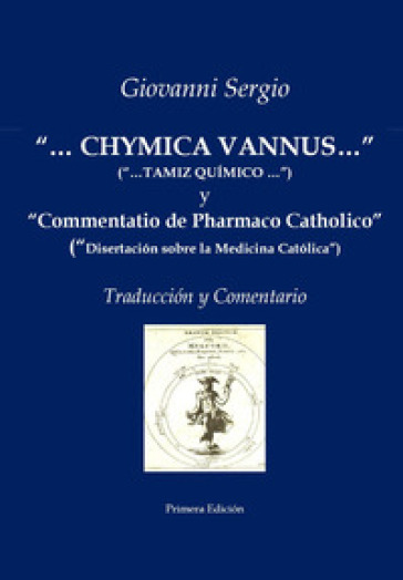«...Chymica vannus...» y «Commentatio de Pharmaco&nbsp;Catholico». Traducción y comentario