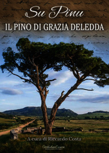 Su Pinu. Il pino di Grazia Deledda