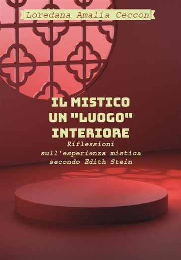 Il Mistico: un "luogo" interiore. Riflessioni sull'esperienza mistica secondo Edith Stein