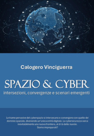 Spazio &amp; cyber. Intersezioni, convergenze e scenari emergenti