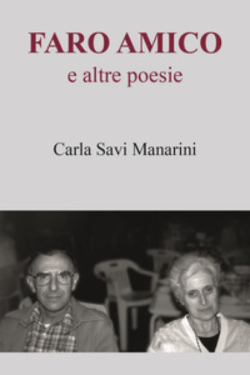 Faro amico&nbsp;e altre poesie