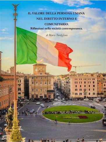 Il valore della persona umana nel diritto interno e comunitario.
