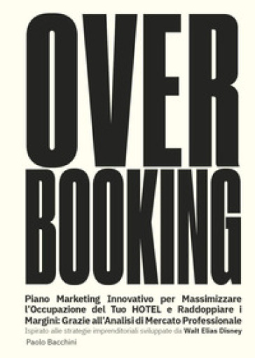 Over booking, piano marketing per massimizzare l'occupazione del tuo hotel o B&amp;B