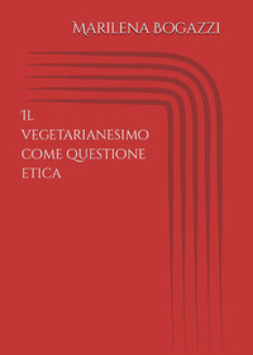 Il vegetarianesimo come questione etica