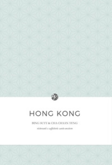 Hong Kong. Bing sutt e cha chaan teng. Ristoranti e caffetterie canto-western