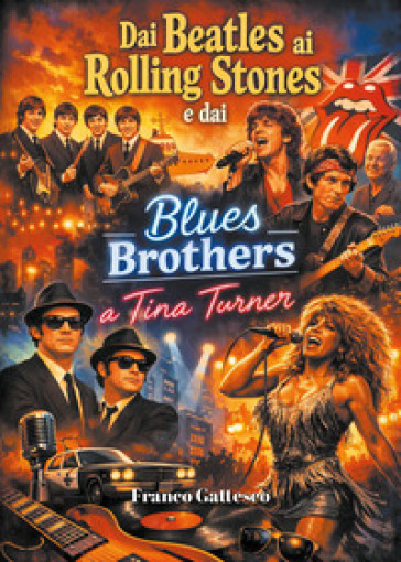 Dai Beatles ai Rolling Stones, dai Blues Brothers a Tina Turner