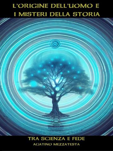 L'Origine dell'Uomo e i Misteri della Storia