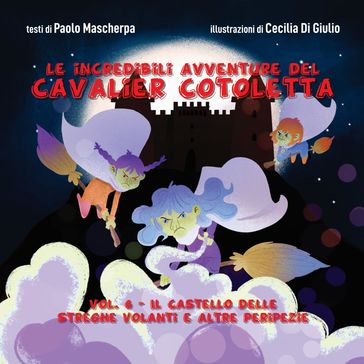 Le incredibili avventure del Cavalier Cotoletta vol. VI