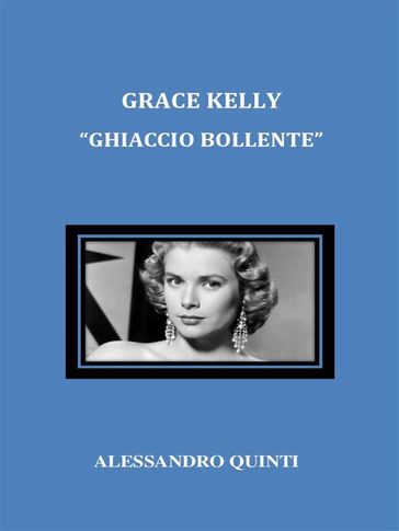 Grace Kelly. "Ghiaccio bollente".