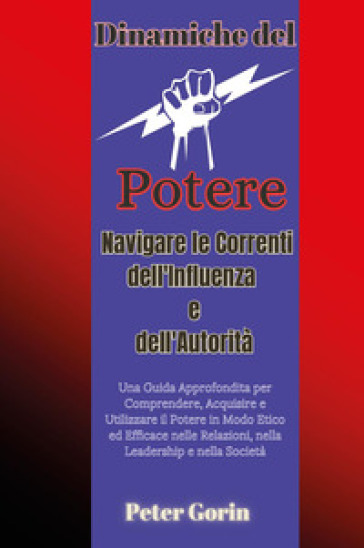 Dinamiche del potere. Navigare le correnti dell'influenza e dell'autorità