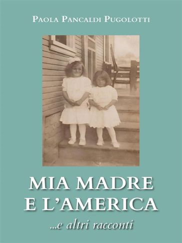 Mia madre e l'America ...e altri racconti