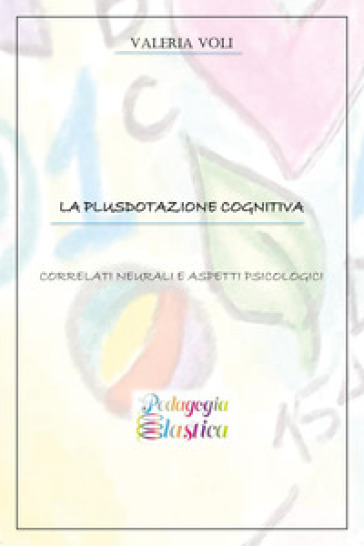 La plusdotazione cognitiva. Correlati neurali e aspetti psicologici
