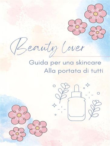 Beauty Lover - Guida per una skincare alla portata di tutti