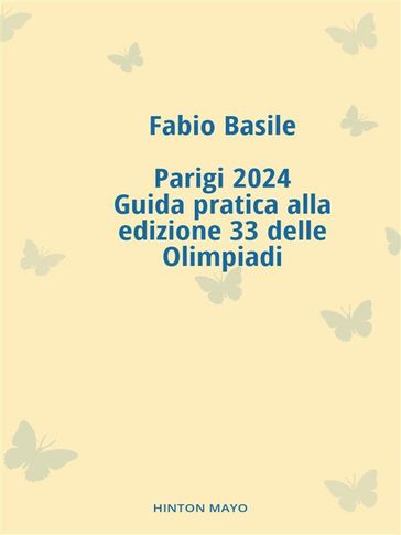 Parigi 2024, guida pratica alla edizione 33 delle Olimpiadi