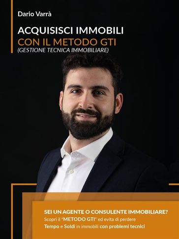 Acquisisci Immobili Con Il Metodo G.T.I. (Gestione Tecnica Immobiliare)