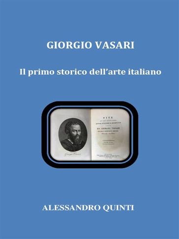 Giorgio Vasari. Il primo storico dell'arte italiano