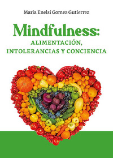 Mindfulness: alimentación, intolerancias y conciencia