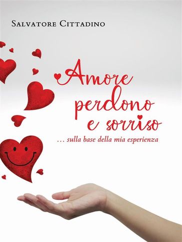 Amore, perdono e sorriso sulla base della mia esperienza