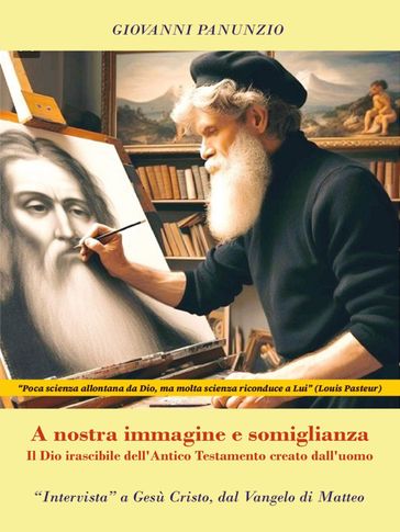 A nostra immagine e somiglianza - Il Dio irascibile dell'Antico Testamento creato dall'uomo