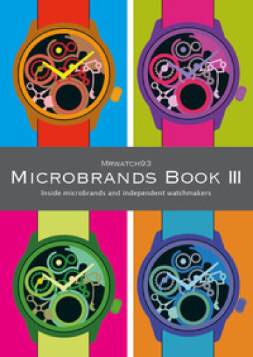 Microbrands book III 2024. Inside microbrands and independent watchmakers